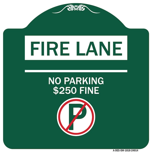 Signmission Fire Lane No Parking $250 Fine W/ No Parking, Green & White Aluminum Sign, 18" x 18", GW-1818-24014 A-DES-GW-1818-24014 - main